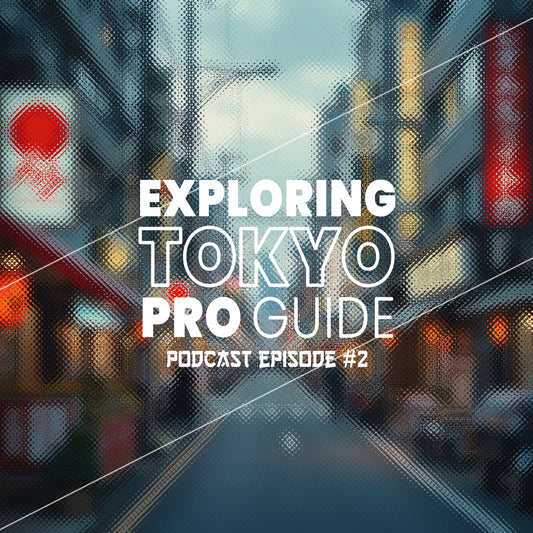 Exploring Tokyo Like a Pro - Podcast Episode